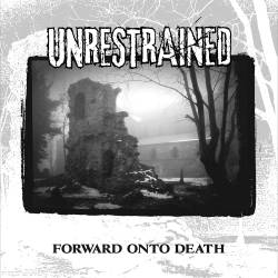 Unrestrained : Forward Unto Death